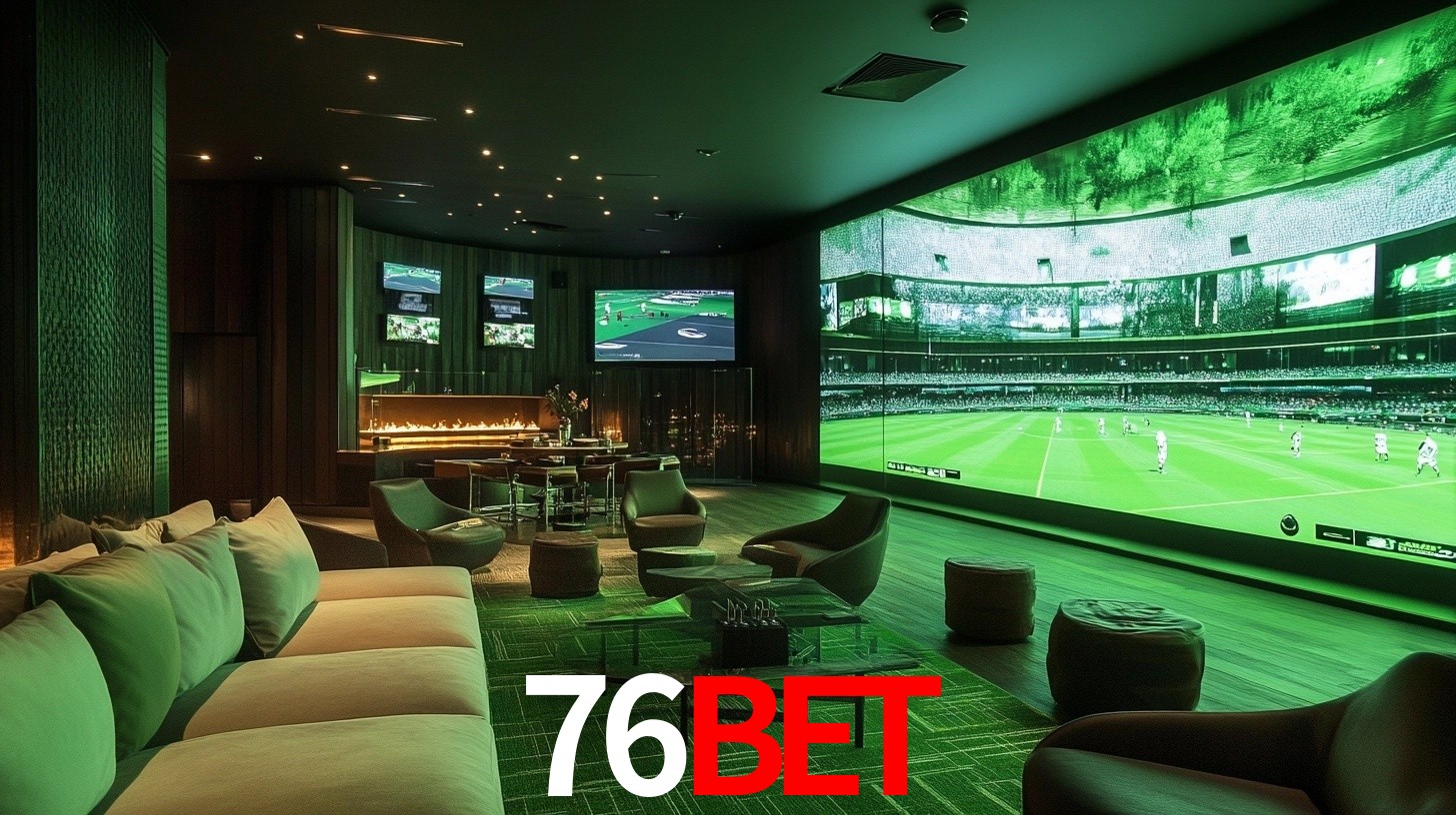 76bet: Seu Especialista em Apostas Esportivas Brasileiras